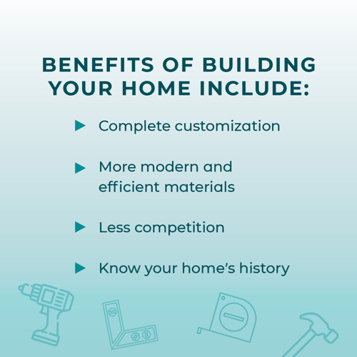 Benefits of Building Your Home list